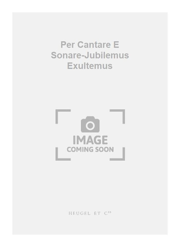 Per Cantare E Sonare-Jubilemus Exultemus